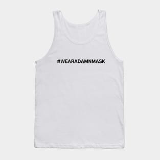 #WearADamnMask Wear A Damn Mask Tank Top